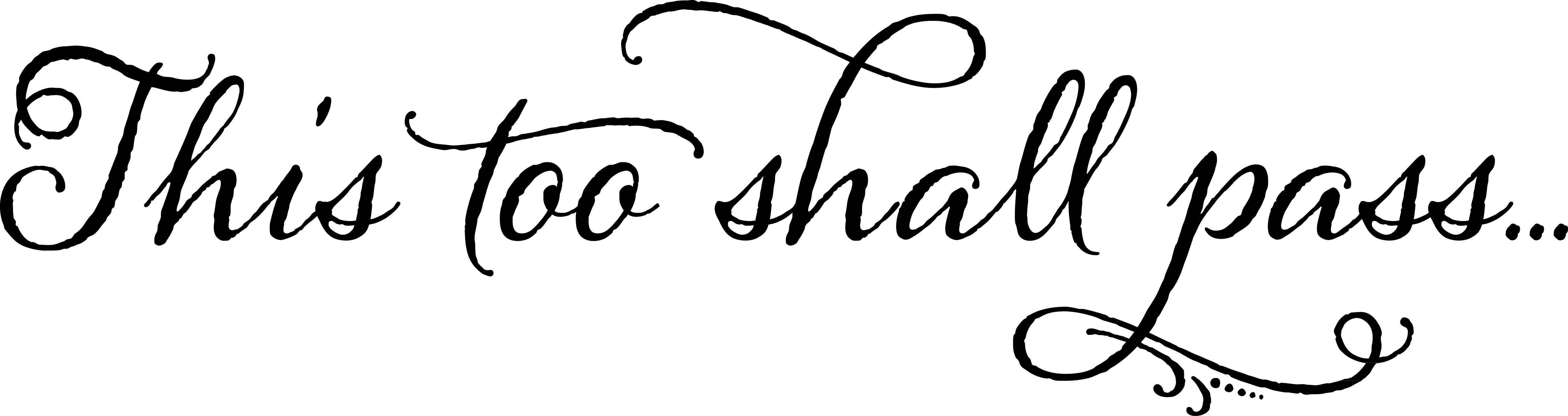 Once The Quitting Is Over And The Losing Begins, This - Too Shall Pass Clipart (4751x1261), Png Download