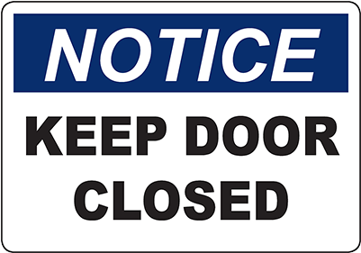 Notice Keep Door Closed Sign - 10"x7" Osha Safety Sign : Notice - Emergency Exit. (400x400), Png Download
