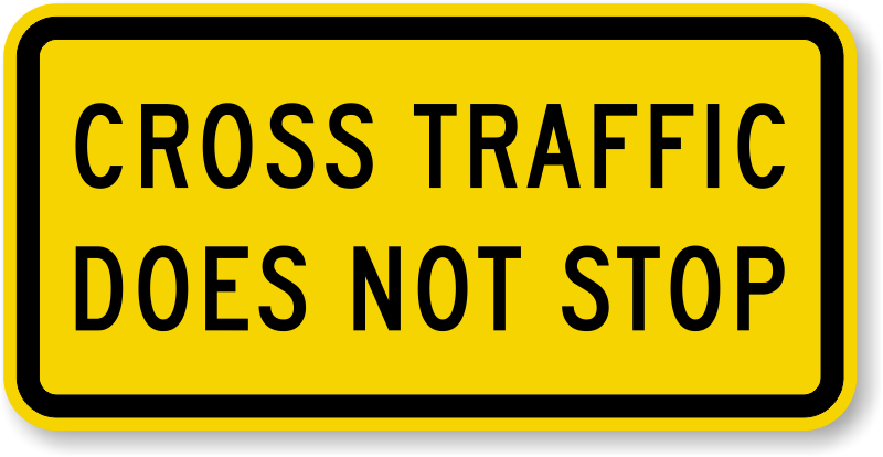 Cross Traffic Does Not Stop - Crossing Traffic Does Not Stop Sign (800x414), Png Download