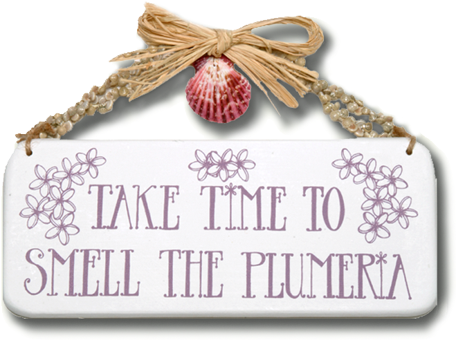 Take Time To Smell The Plumeria Wooden Sign - Banana Patch Studio (669x498), Png Download