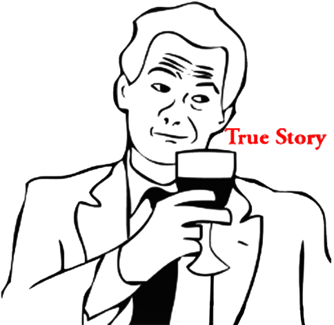 Graphics For Facebook Cover » Meme - It's A True Story (500x474), Png Download