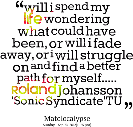 Willi Spend My Life Wondering- My Life Quotes, Live - Truth Passes Through Quote (477x489), Png Download