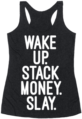 Wake Up Stack Money Slay Racerback Tank Top - Gomez And Morticia Tshirt (484x484), Png Download