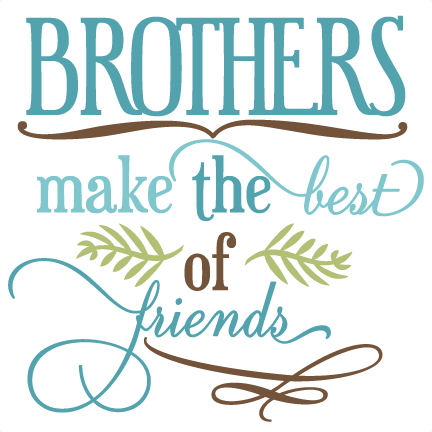 Brothers Make The Best Of Friends Svg Phrase Cut Files - Brothers Make The Best Friends (432x432), Png Download
