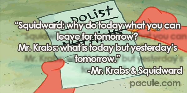 Spongebob Quotes - Today But Yesterday's Tomorrow (600x300), Png Download
