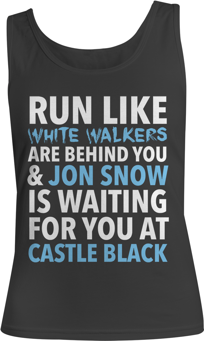 Run Like White Walkers Are Behind You & Jon Snow - Run Like White Walkers Are Chasing You (813x1350), Png Download
