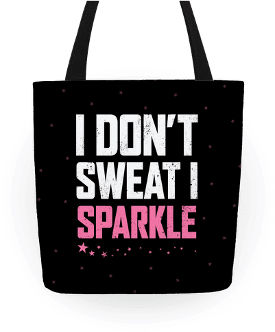 I Don't Sweat, I Sparkle Tote - Tote Bag (484x484), Png Download
