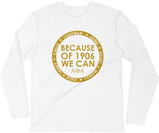 Alpha Phi Alpha Because Of 1906 We Can - Long-sleeved T-shirt (600x600), Png Download