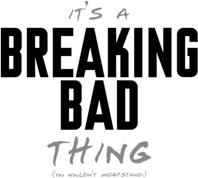 It's A Breaking Bad Thing - It's A Breaking Bad Thing Square Sticker 3" X 3" (400x400), Png Download