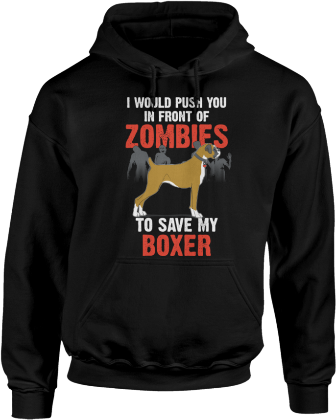 I Would Push You In Front Of Zombies To Save Boxer - Auburn Hoodies (740x895), Png Download
