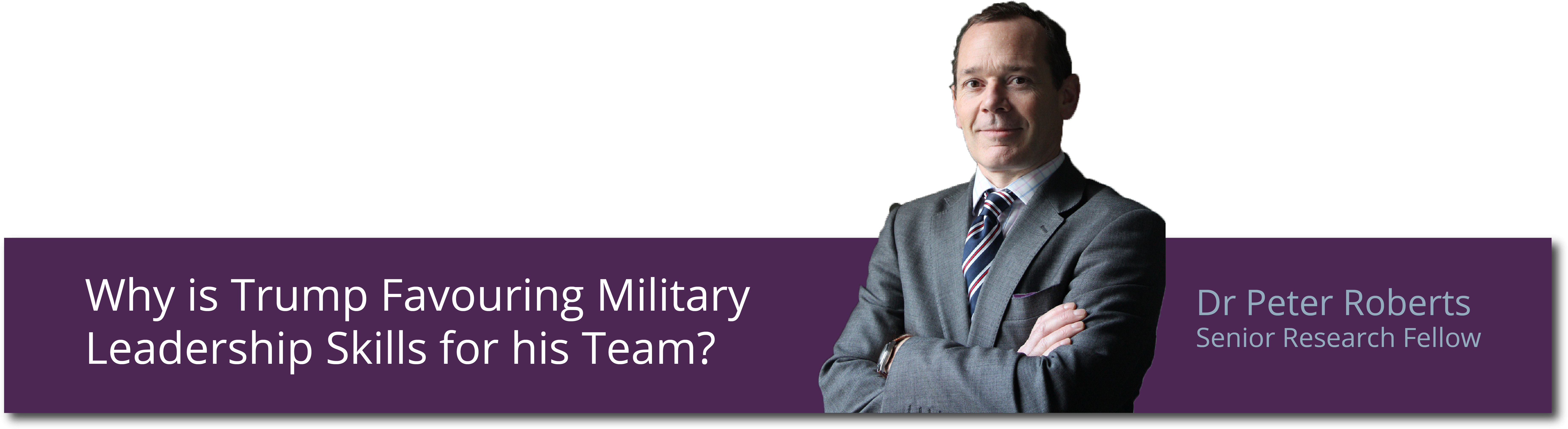 Why Is Trump Favouring Military Leadership Skills For - Peter Roberts Rusi (7408x2329), Png Download