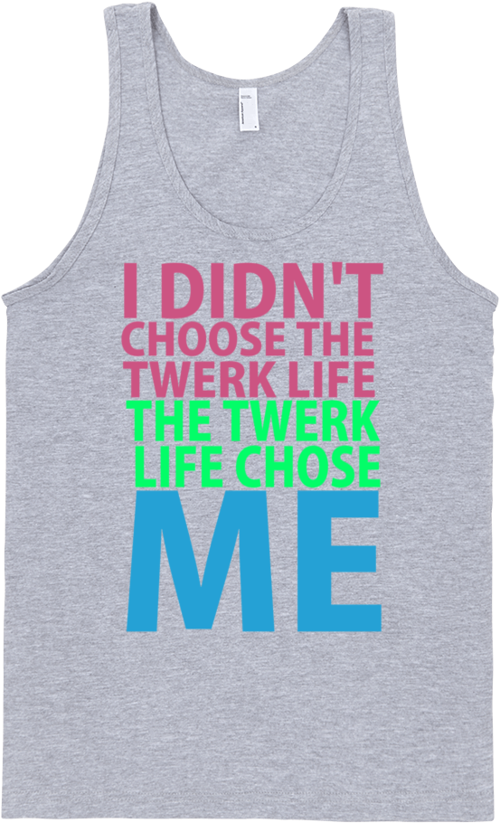 I Didn't Choose The Twerk Like The Twerk Like Chose (1000x1000), Png Download