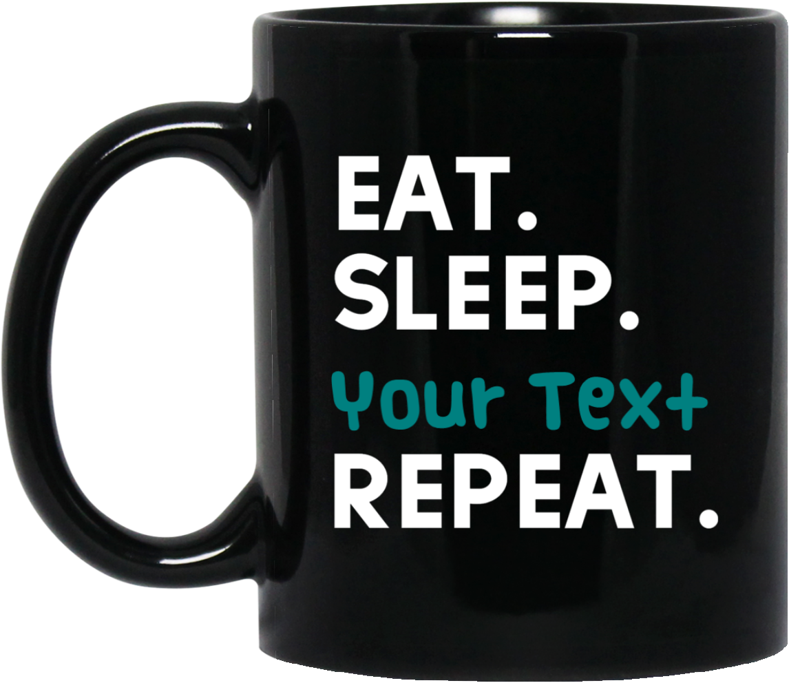 Eat Sleep Customize Repeat Mug (1155x1155), Png Download