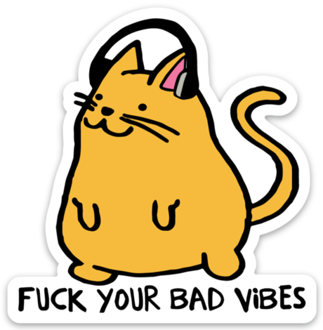 Fuck Your Bad Vibes Cool Cat Sticker - Mug (460x470), Png Download