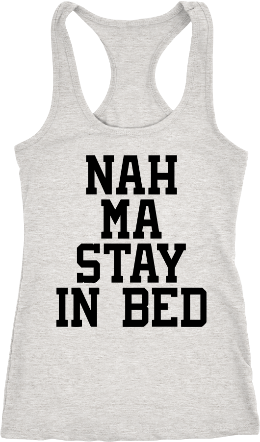 Nah Ma Stay In Bed (1000x1000), Png Download
