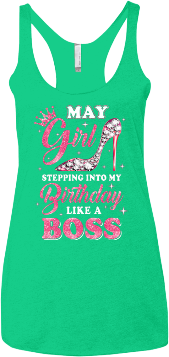 May Girl Stepping Into My Birthday Like A Boss - Shirt (1155x1155), Png Download