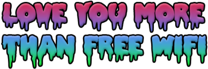 Overlay, Png, And Text Image - Like You More Than Free Wifi Transparent (500x251), Png Download