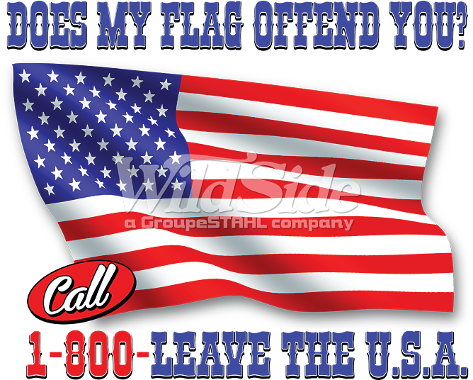 Does My Flag Offend You Call 1 800 Leave The U - Flag Of The United States (675x675), Png Download