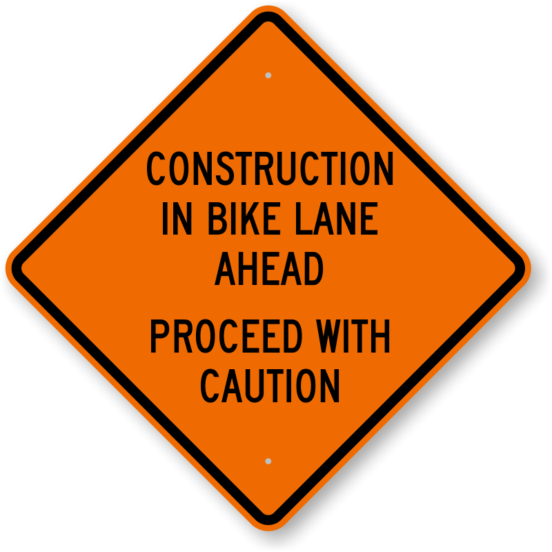 Construction In Bike Lane Ahead Caution Sign - Public Works (800x800), Png Download