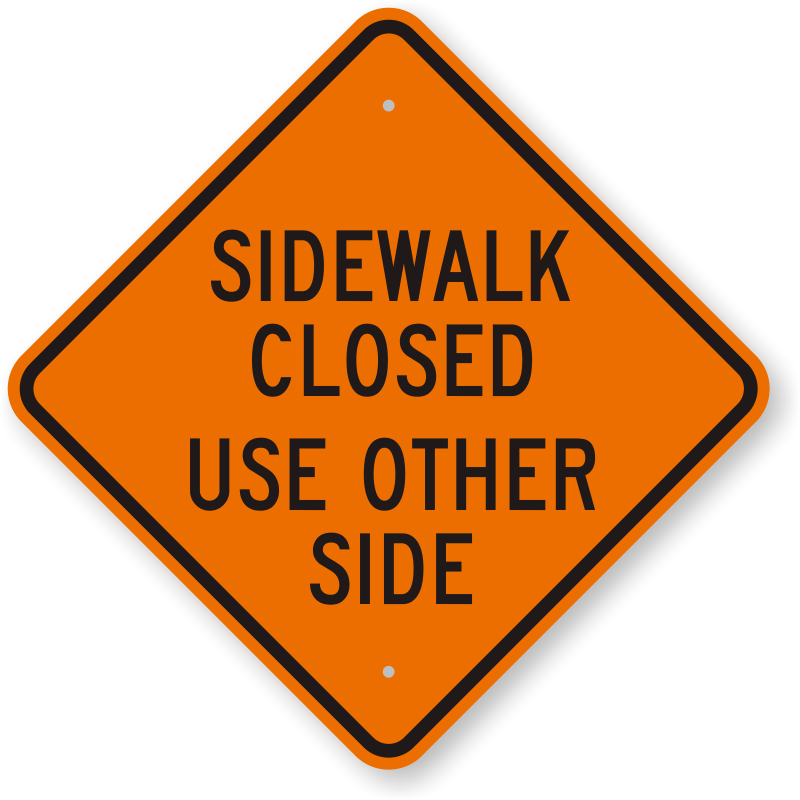 Sidewalk Closed Use Other Side Construction Sign - Class 1 Hazmat Placards (800x800), Png Download
