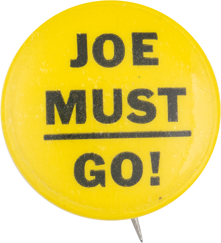 Joe Must Go Yellow Political Button Museum - Circle (1000x943), Png Download