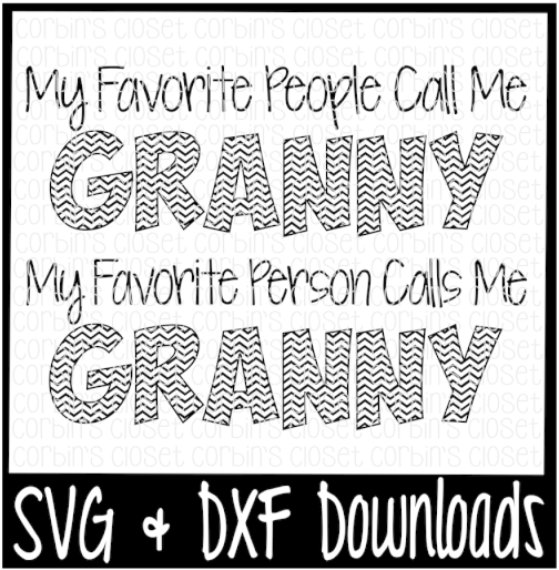 Free Granny Svg * My Favorite People Call Me Granny - Poster (800x532), Png Download