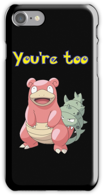 You're Too Slowbro By Emptypixel - Don T We Merch Phone Case (500x667), Png Download