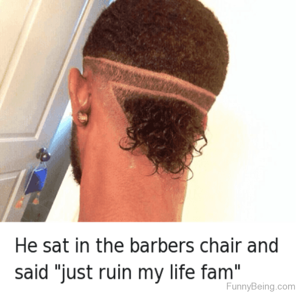 He Sat In The Barbers Chair - Memes Barber Ruin My Life (600x595), Png Download