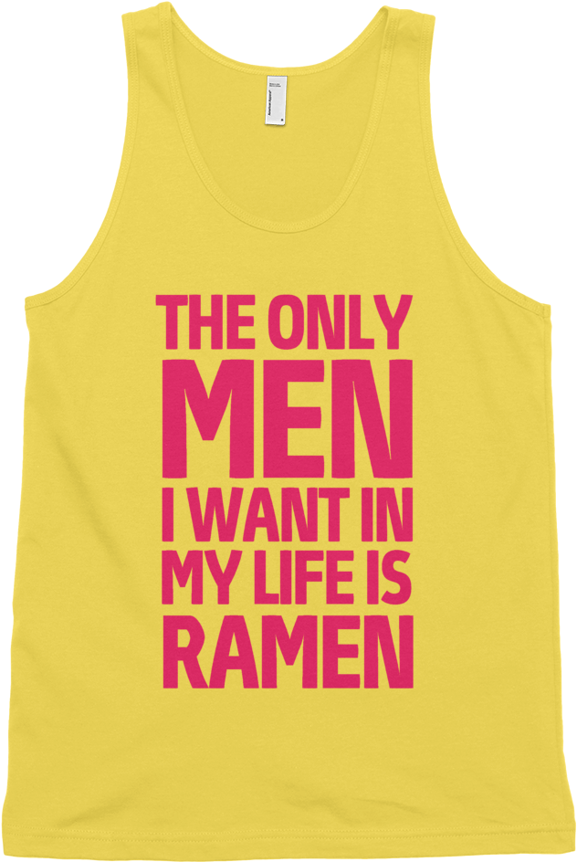 The Only Men I Want In My Life Is Ramen Tank Top - Active Tank (1000x1000), Png Download