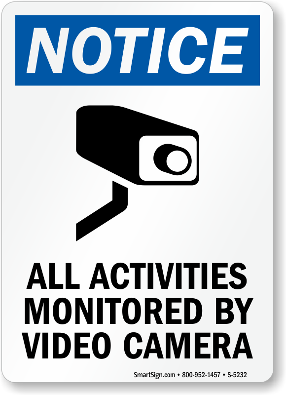 Notice All Activities Monitored By Video Sign - Sign (580x800), Png Download