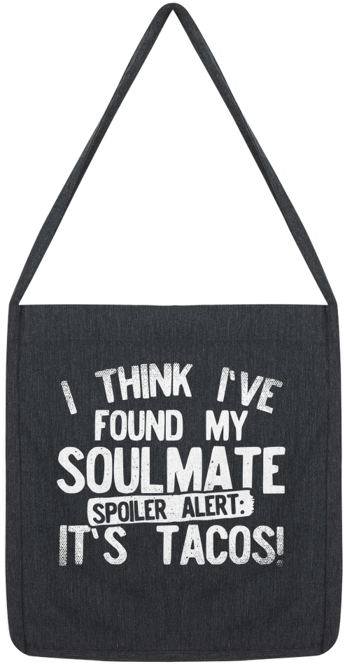 I Think Ive Found My Soulmate Spoiler Alert Its Tacos - Sign (1024x1024), Png Download