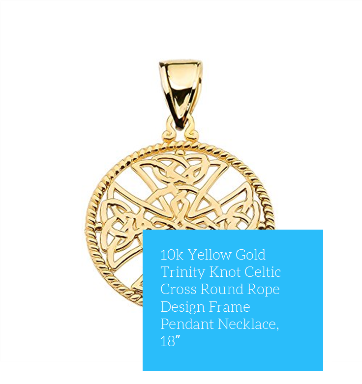 10k Yellow Gold Trinity Knot Celtic Cross Round Rope - Locket (735x1100), Png Download