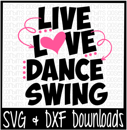 Free Live Love Dance Swing Cutting File - Poster (800x532), Png Download