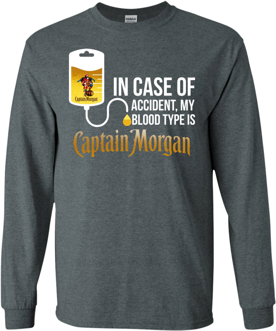 In Case Of Accident My Blood Type Is Captain Morgan - Long-sleeved T-shirt (1155x1155), Png Download