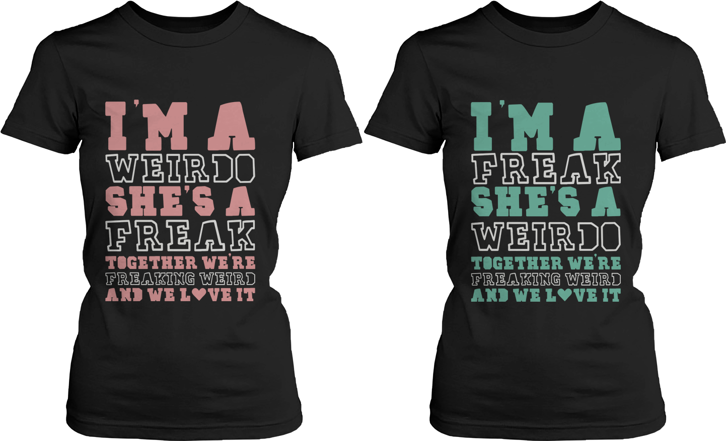 Freaking Weird Best Friend Shirts By 365 In Love - Cute Best Friend Shirts (1550x1000), Png Download