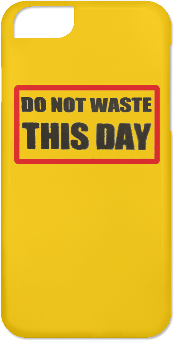 Iphone 6 Case Do Not Waste This Day Logo On Transparent - Mobile Phone Case (1155x1155), Png Download