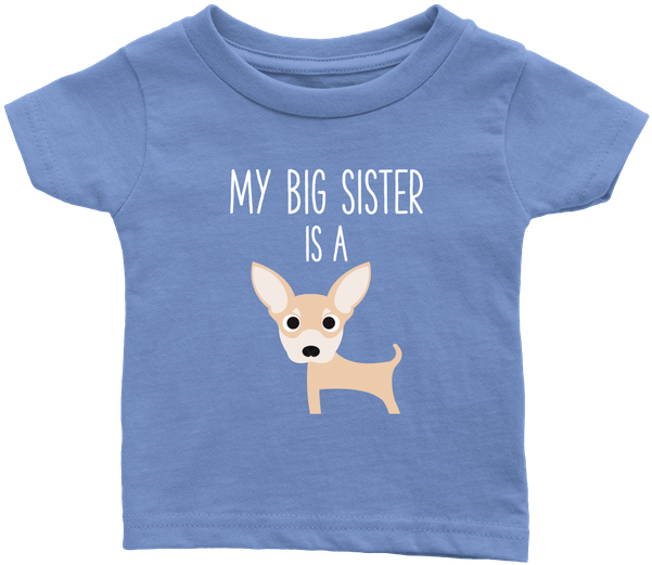My Big Sister Is A Chihuahua Baby T-shirt, Funny Dog - Shirt (600x600), Png Download