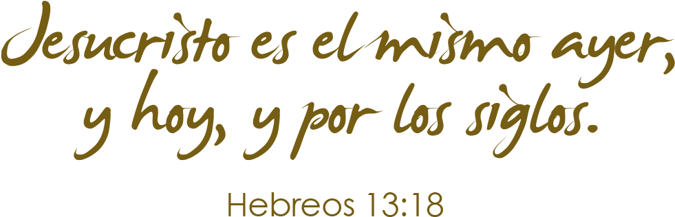 Jesucristo Es El Mismo Ayer, Y Hoy, Y Por Los Siglos - Latin Quarters (1064x393), Png Download