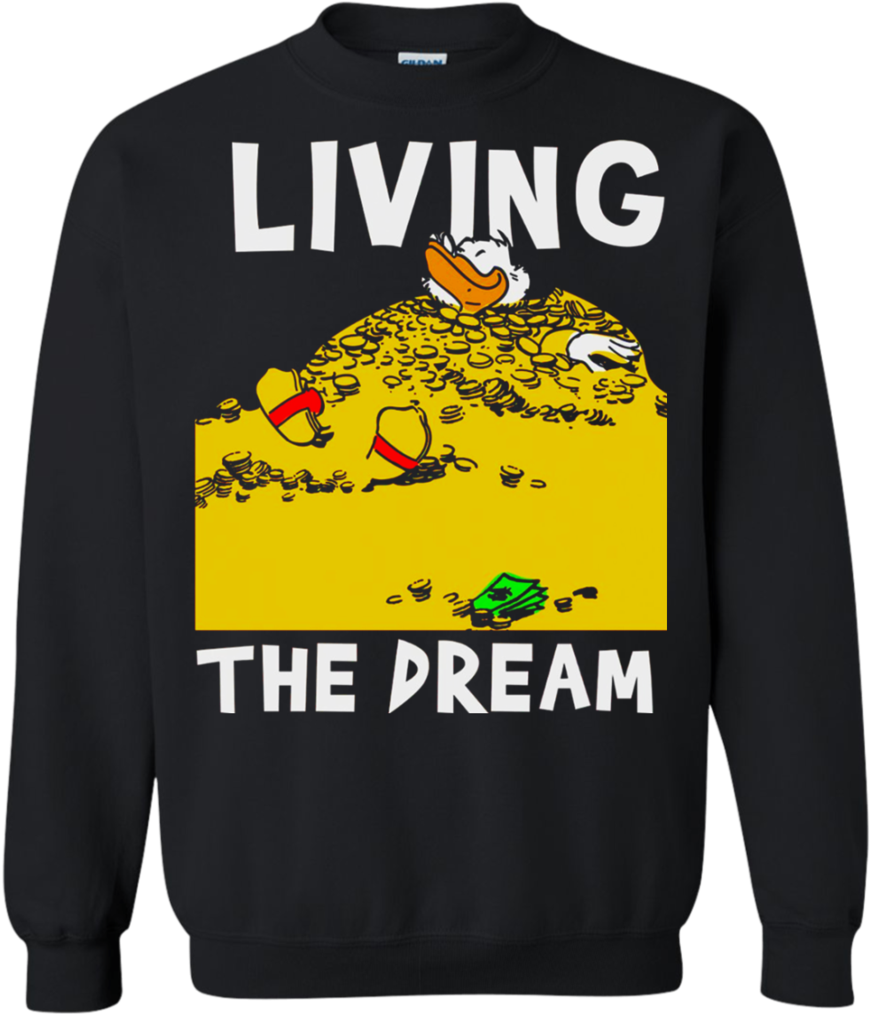 Disney Ducktales Scrooge Mcduck Living The Dream - Sweatshirt (1024x1024), Png Download