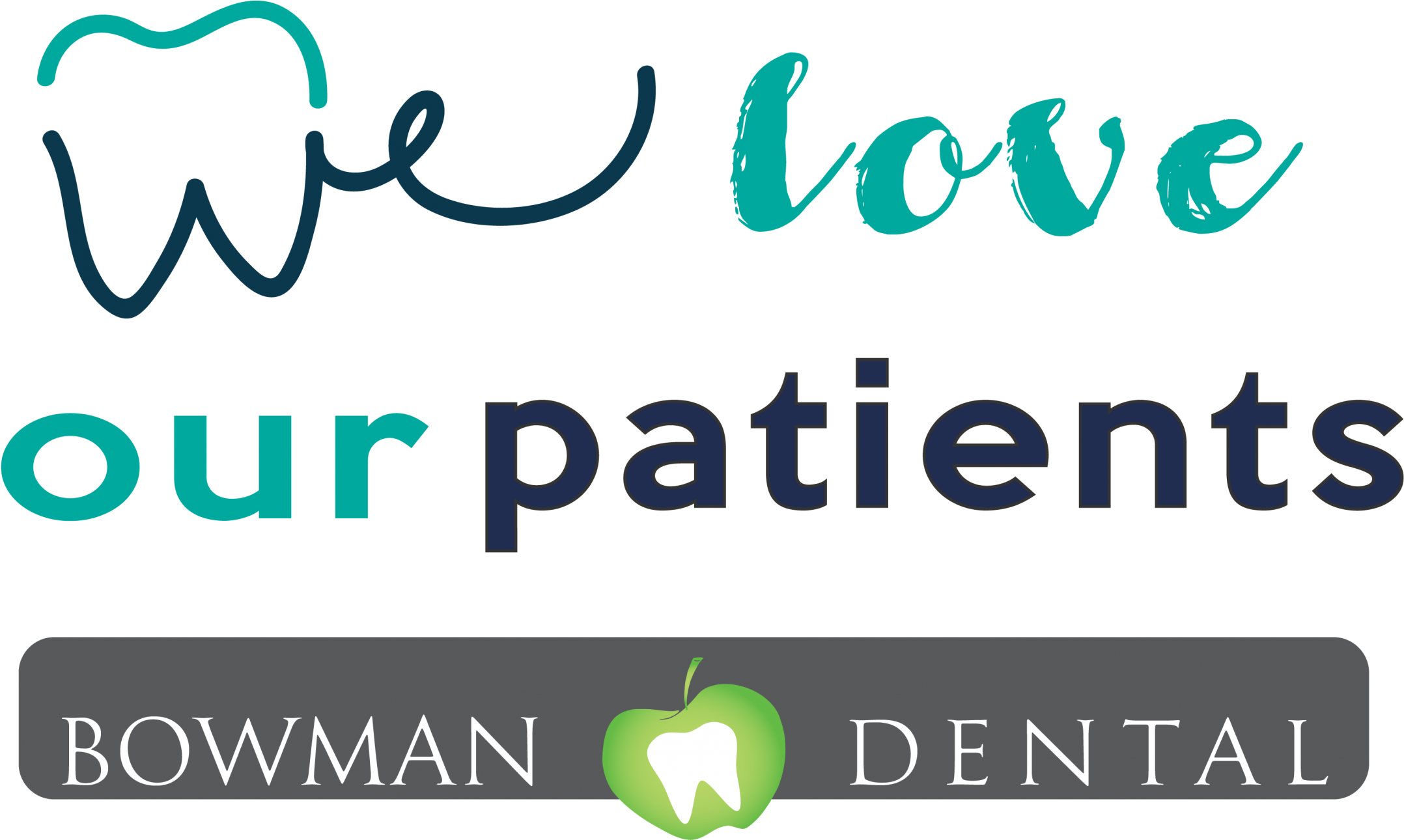At Bowman Dental, We Strive To Provide Quality Comfortable - We Love Our Patients (2200x1289), Png Download