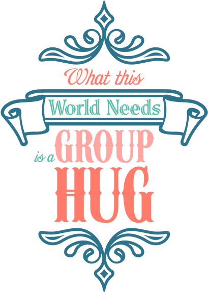 "what The World Needs Is A Group Hug" Inspirational - Calligraphy (600x600), Png Download