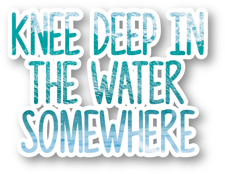 Knee Deep In The Water Somewhere Vinyl Sticker - Graphic Design (960x960), Png Download