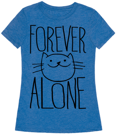 T Shirt Forever Alone (484x484), Png Download