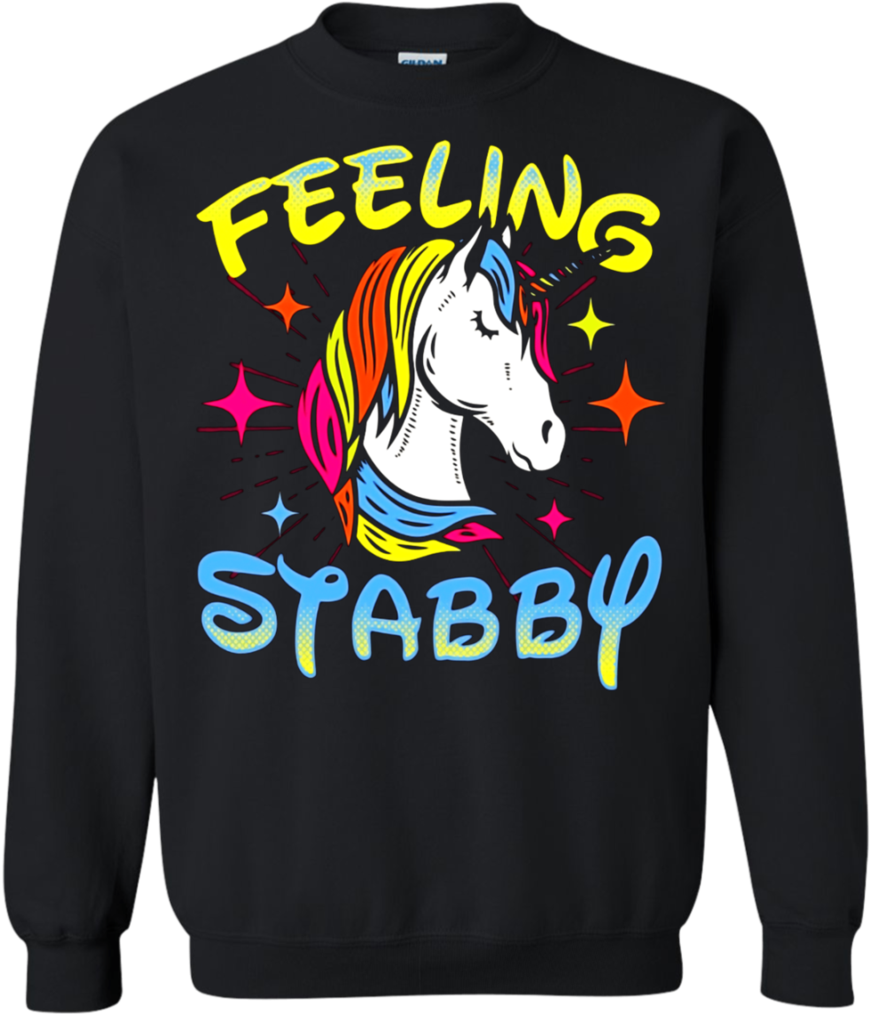 Cute Unicorns Shirt Feeling Stabby Funny Unicorn T-shirt - Sweatshirt (1024x1024), Png Download