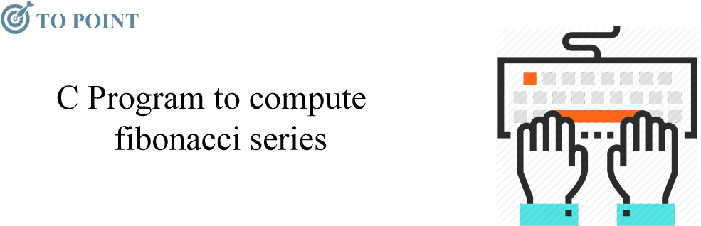 Fibonacci Series Program In C - Graphic Design (1024x348), Png Download