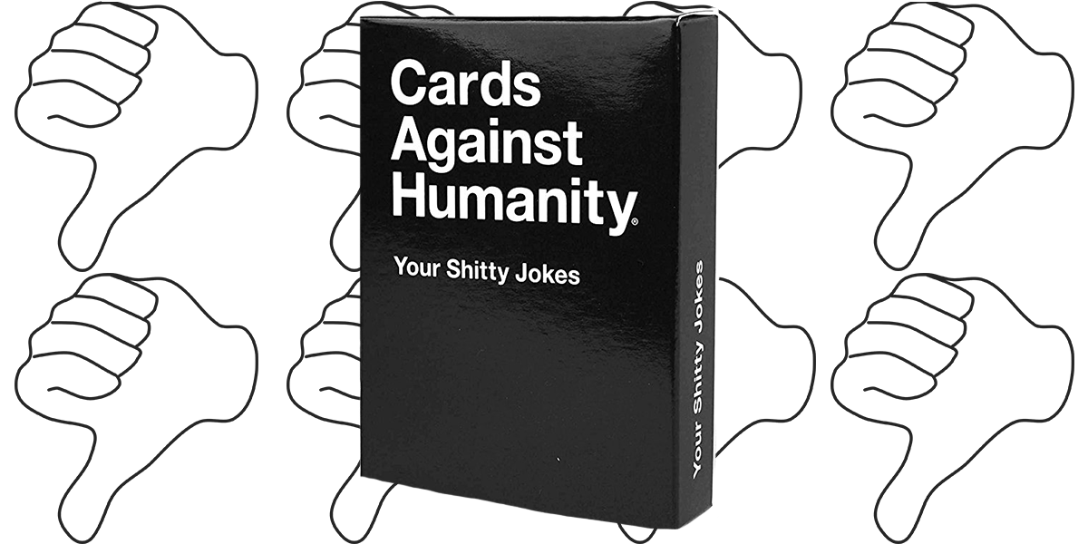 Cards Against Humanity Designed A Deck That Personalizes - Cards Against Humanity Your Shitty Jokes (1200x600), Png Download