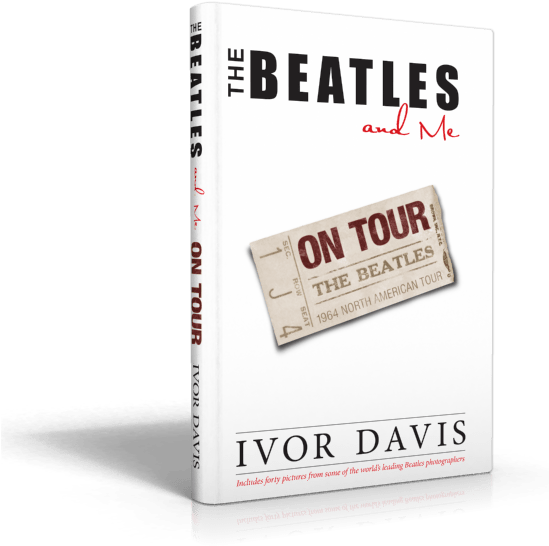 Ivor Davis The Beatles And Me On Tour - Beatles And Me On Tour (548x600), Png Download