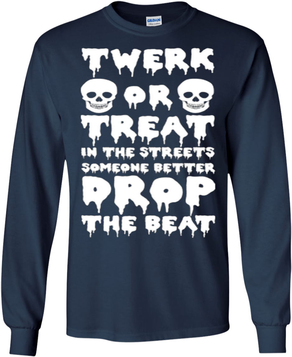 Dance Halloween Twerk Twerk Or Treat In The Streets - Shirt (1155x1155), Png Download