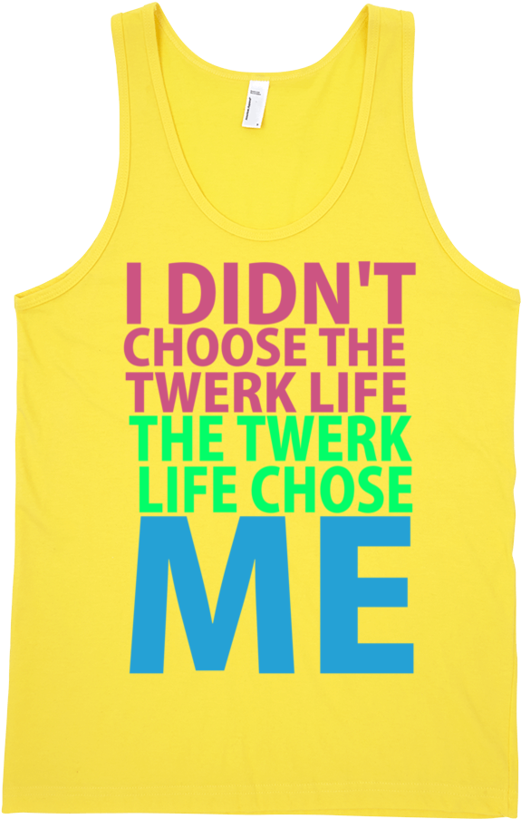 I Didn't Choose The Twerk Life The Twerk Life Chose - Active Tank (1000x1000), Png Download