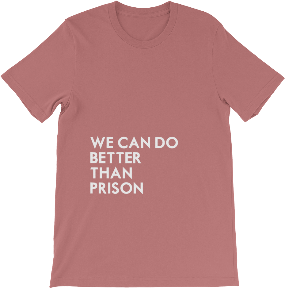 We Can Do Better Than Prison T Shirt - Active Shirt (1000x1000), Png Download